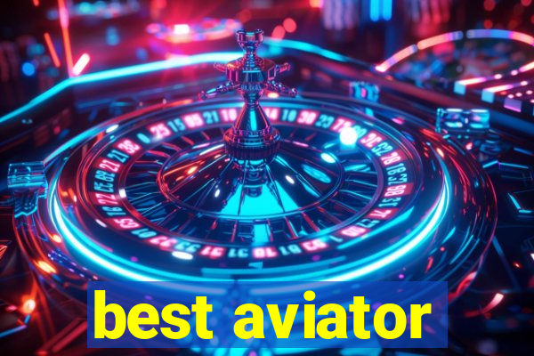 best aviator